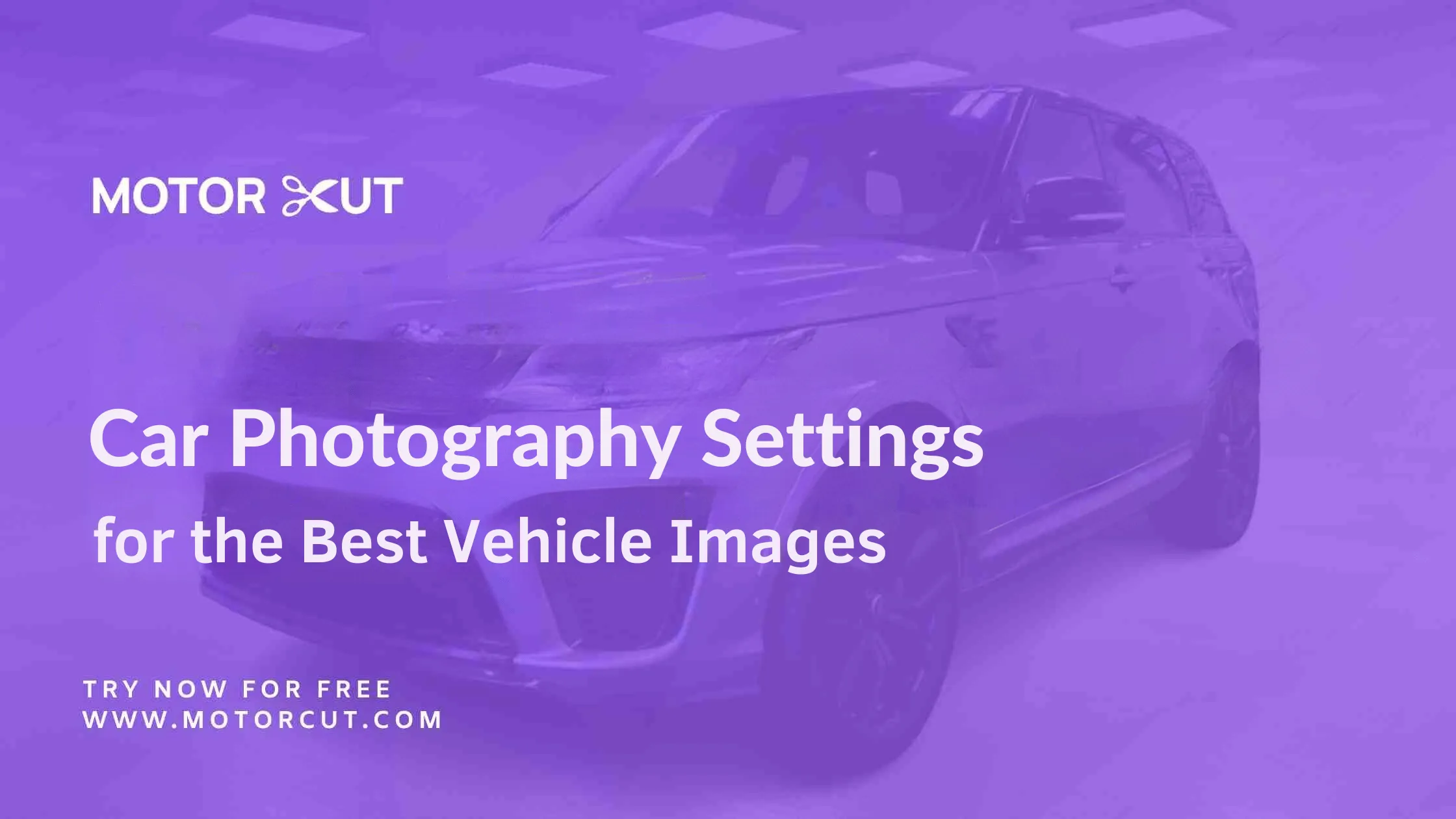 Car Photography Settings for the Best Vehicle Images
