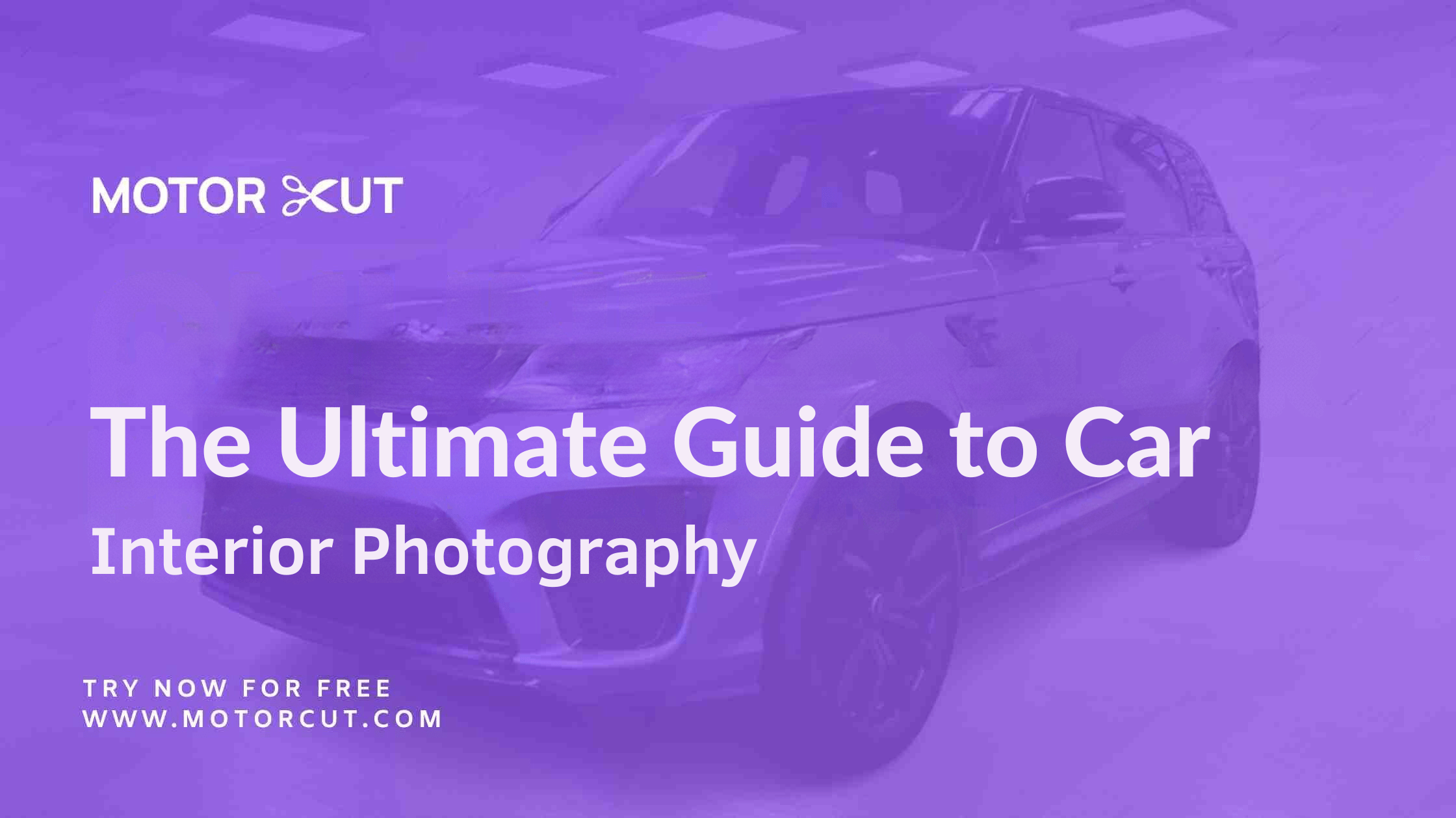 The Ultimate Guide to Car Interior Photography