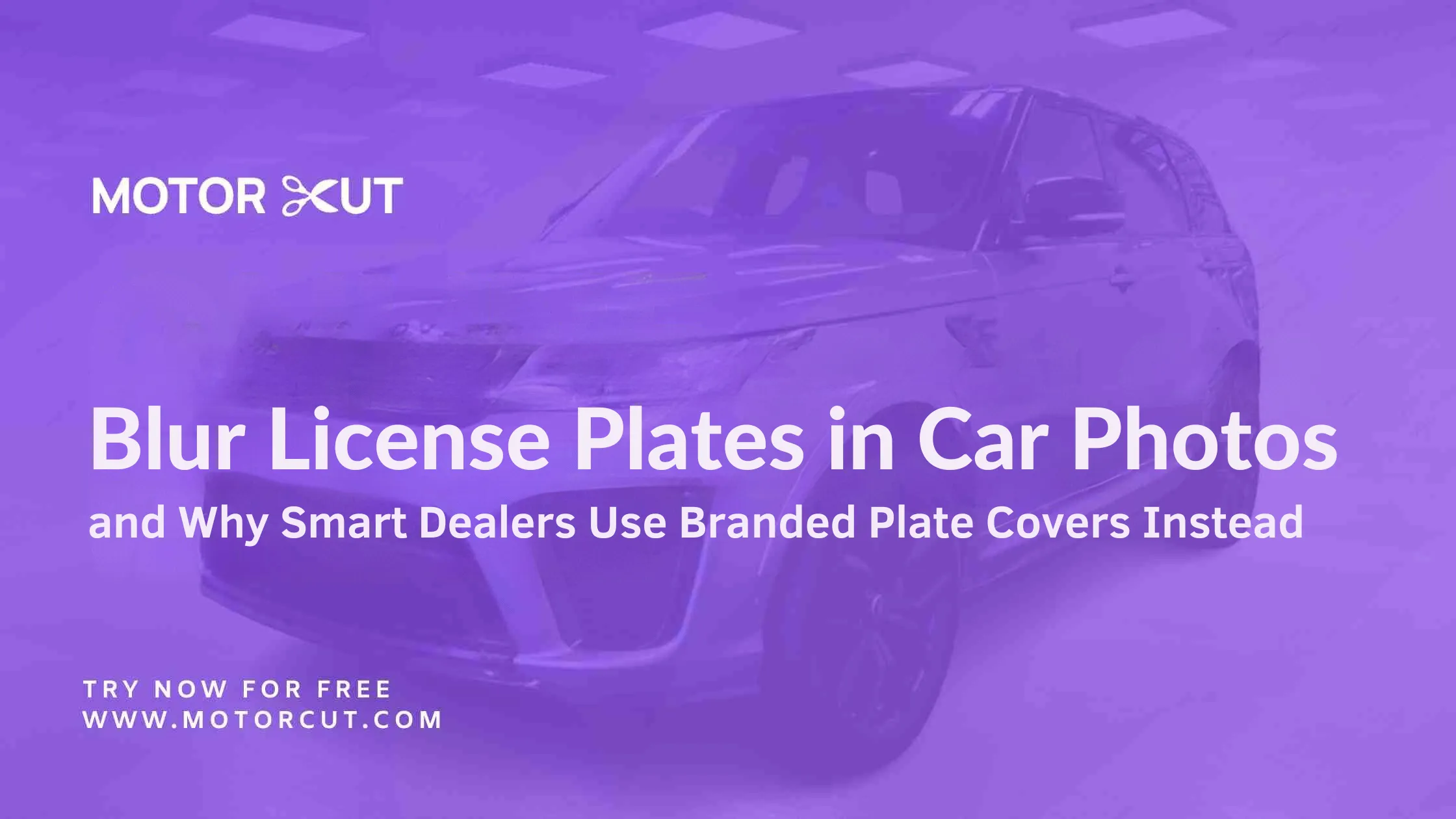 Blur License Plates in Car Photos and Why Smart Dealers Use Branded Plate Covers Instead